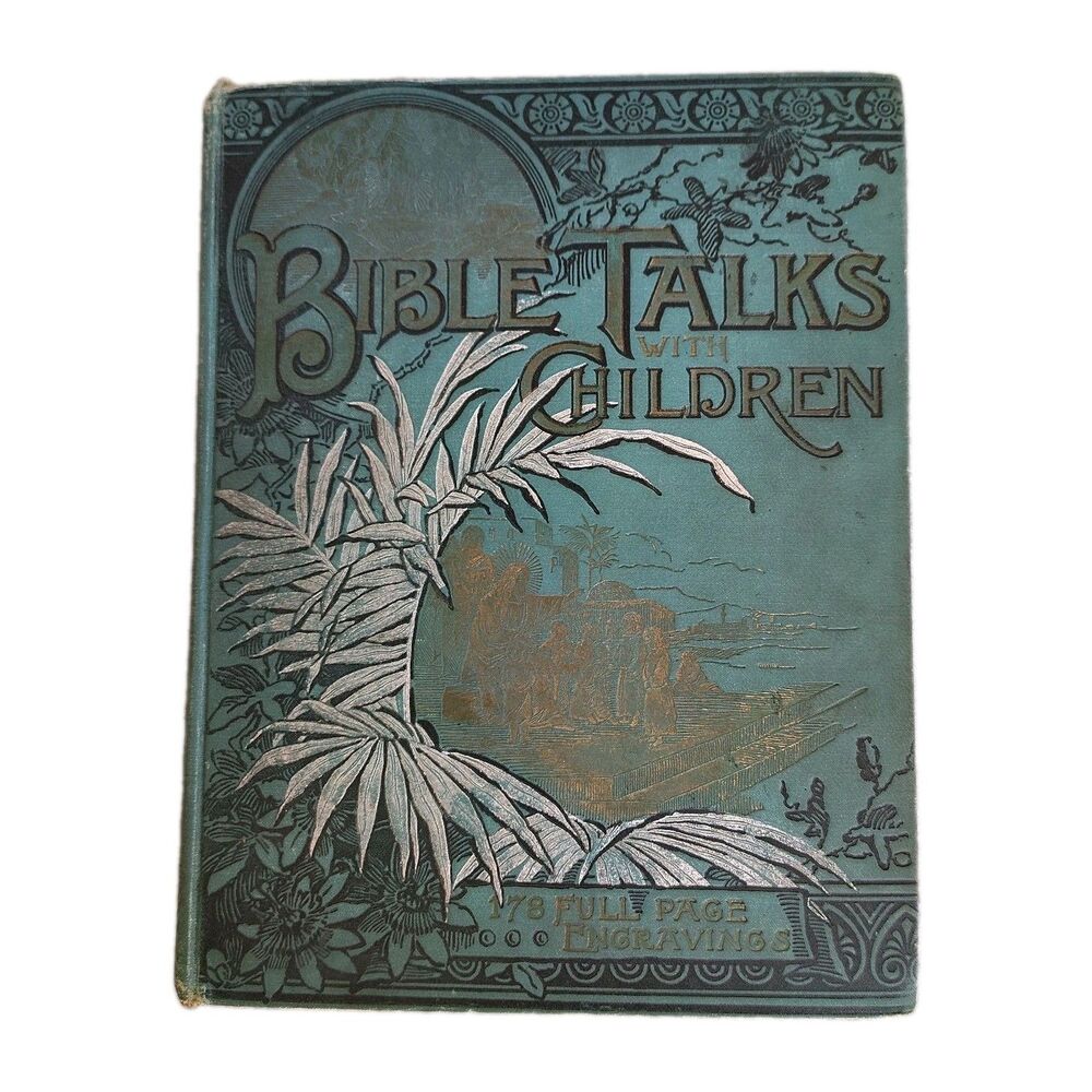 Antique 1889 Bible Talks With Children J.L. Sooy Illustrated 178 Engravings